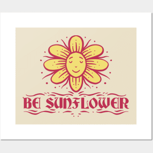 Be Sunflower Posters and Art